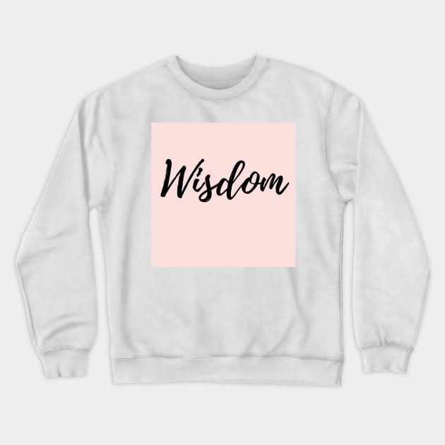 Wisdom - Pink Background Positive Affirmation Crewneck Sweatshirt by ActionFocus